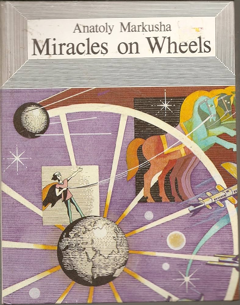 Miracles on Wheels- Anatoly Markusa